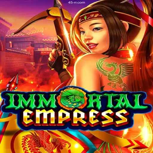 ImmortalEmpress: Unveiling the World of 45RR⭐️ ONLINE PLATAFORMA OFICIAL
